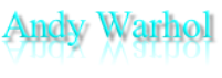 Andy Warhol

